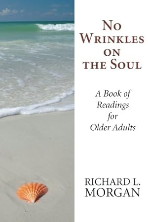 Imagen del vendedor de No Wrinkles on the Soul: A Book of Readings for Older Adults by Morgan, Richard L. [Paperback ] a la venta por booksXpress