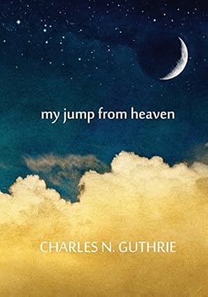 Seller image for my jump from heaven by Guthrie, Charles [Paperback ] for sale by booksXpress