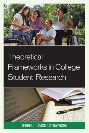 Image du vendeur pour Theoretical Frameworks in College Student Research by Strayhorn, Terrell Lamont [Hardcover ] mis en vente par booksXpress