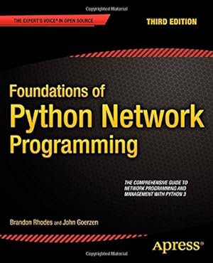 Seller image for Foundations of Python Network Programming by Rhodes, Brandon, Goerzen, John [Paperback ] for sale by booksXpress
