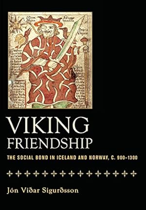 Seller image for Viking Friendship: The Social Bond in Iceland and Norway, c. 900-1300 by Sigurdsson, Jon Vidar [Hardcover ] for sale by booksXpress