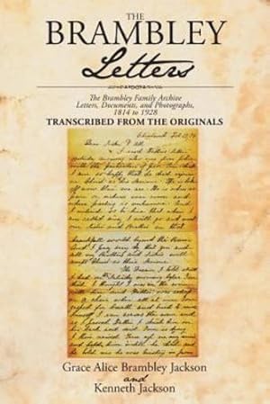 Seller image for The Brambley Letters: The Brambley Family Archive- Letters, Documents, and Photographs, 1814 to 1928 by Brambley Jackson, Grace, Jackson, Kenneth [Paperback ] for sale by booksXpress