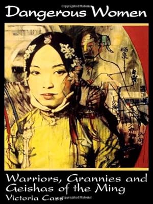 Immagine del venditore per Dangerous Women: Warriors, Grannies, and Geishas of the Ming by Cass, Victoria B. [Paperback ] venduto da booksXpress