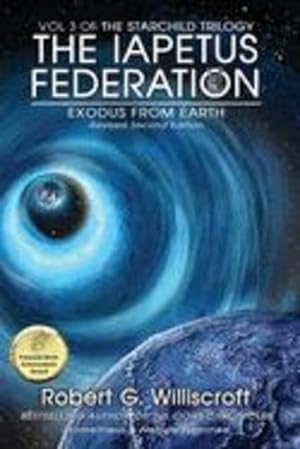 Immagine del venditore per The Iapetus Federation: Exodus from Earth (Starchild Trilogy) by Williscroft, Robert G [Paperback ] venduto da booksXpress