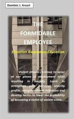 Imagen del vendedor de The Formidable Employee by Arcuri, Dominic J [Paperback ] a la venta por booksXpress