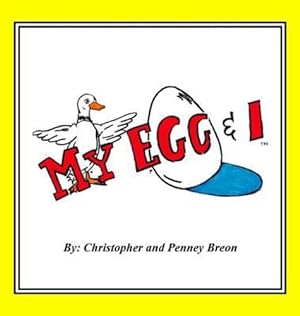 Bild des Verkufers fr My Egg & I: My Egg and I (1) by Breon, Penney, Breon, Christopher [Hardcover ] zum Verkauf von booksXpress