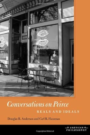 Bild des Verkufers fr Conversations on Peirce: Reals and Ideals (American Philosophy) by Hausman, Carl R., Anderson, Douglas R. [Hardcover ] zum Verkauf von booksXpress