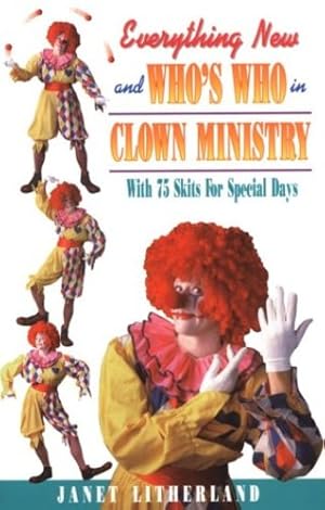 Seller image for Everything New and Who's Who in Clown Ministry by Janet Litherland [Paperback ] for sale by booksXpress