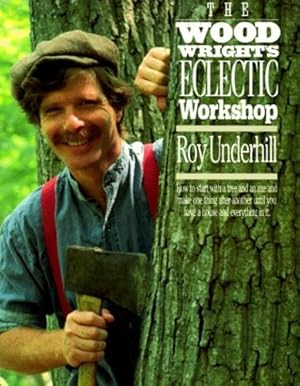 Bild des Verkufers fr The Woodwright's Eclectic Workshop by Underhill, Roy [Paperback ] zum Verkauf von booksXpress