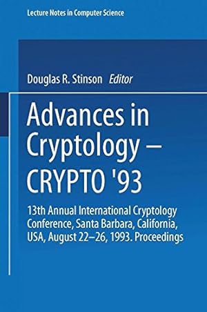 Seller image for Advances in Cryptology CRYPTO 93: 13th Annual International Cryptology Conference Santa Barbara, California, USA August 2226, 1993 Proceedings (Lecture Notes in Computer Science) [Paperback ] for sale by booksXpress