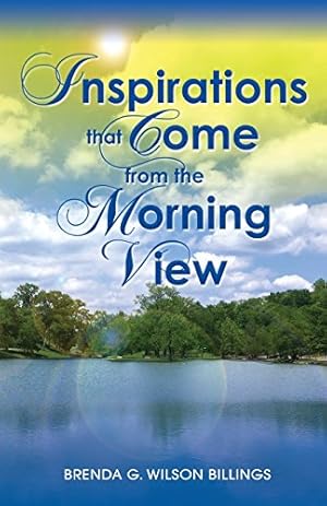 Image du vendeur pour INSPIRATIONS THAT COME FROM THE MORNING VIEW by Billings, Brenda Wilson [Paperback ] mis en vente par booksXpress