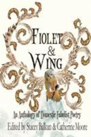 Image du vendeur pour Fiolet & Wing: An Anthology of Domestic Fabulist Poetry [Soft Cover ] mis en vente par booksXpress