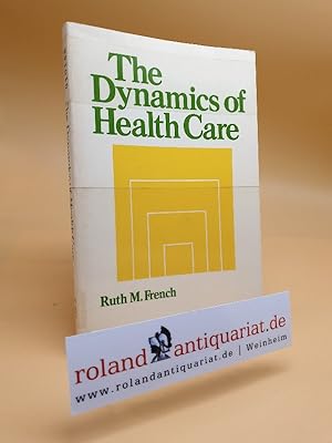 Bild des Verkufers fr Dynamics of Health Care zum Verkauf von Roland Antiquariat UG haftungsbeschrnkt