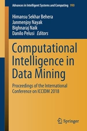 Seller image for Computational Intelligence in Data Mining: Proceedings of the International Conference on ICCIDM 2018 (Advances in Intelligent Systems and Computing) [Paperback ] for sale by booksXpress