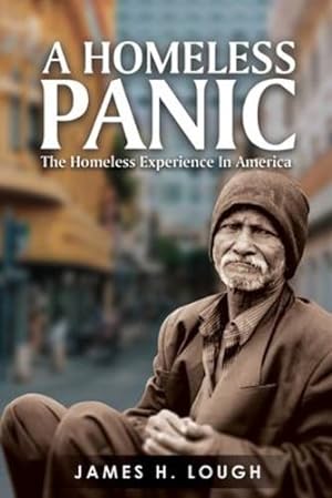 Bild des Verkufers fr A Homeless Panic: The Homeless Experience in America by Lough, James H [Paperback ] zum Verkauf von booksXpress