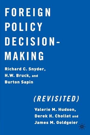 Seller image for Foreign Policy Decision Making (Revisited) by Snyder, R., Bruck, H., Hudson, Valerie, Sapin, B. [Paperback ] for sale by booksXpress