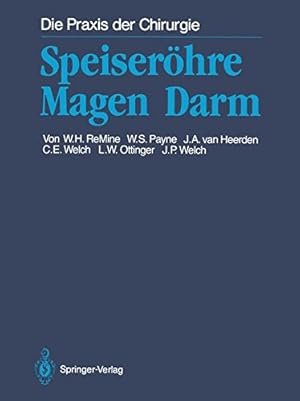 Seller image for Speiseröhre Magen Darm (Die Praxis der Chirurgie) (German Edition) by ReMine, William H., Payne, W. Spencer, Heerden, Jon A. van, Welch, Claude E., Ottinger, Leslie W., Welch, John P. [Paperback ] for sale by booksXpress