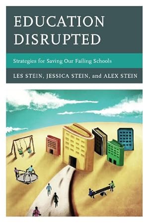 Seller image for Education Disrupted: Strategies for Saving Our Failing Schools [Hardcover ] for sale by booksXpress