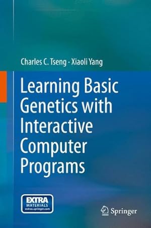 Bild des Verkufers fr Learning Basic Genetics with Interactive Computer Programs by Tseng, Charles C., Yang, Xiaoli [Hardcover ] zum Verkauf von booksXpress