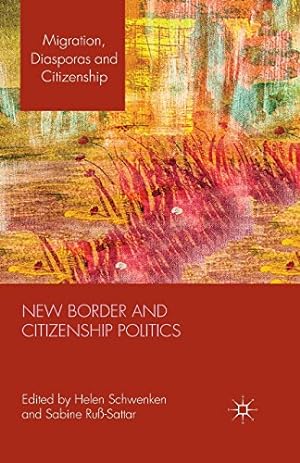 Seller image for New Border and Citizenship Politics (Migration, Diasporas and Citizenship) [Paperback ] for sale by booksXpress