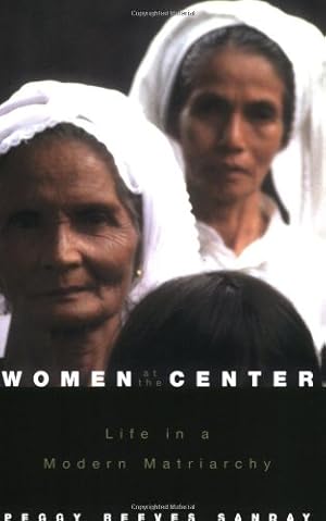 Imagen del vendedor de Women at the Center: Life in a Modern Matriarchy by Peggy Reeves Sanday [Paperback ] a la venta por booksXpress