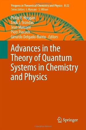 Image du vendeur pour Advances in the Theory of Quantum Systems in Chemistry and Physics (Progress in Theoretical Chemistry and Physics) [Hardcover ] mis en vente par booksXpress