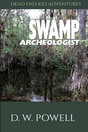 Seller image for Swamp Archeologist (Dead End Kid Adventures) by Powell, D W [Paperback ] for sale by booksXpress
