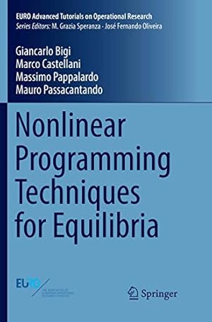 Immagine del venditore per Nonlinear Programming Techniques for Equilibria (EURO Advanced Tutorials on Operational Research) by Bigi, Giancarlo, Castellani, Marco, Pappalardo, Massimo, Passacantando, Mauro [Paperback ] venduto da booksXpress