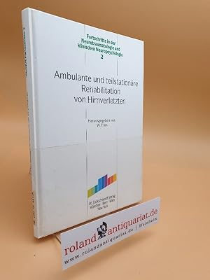 Bild des Verkufers fr Ambulante und teilstationre Rehabilitation von Hirnverletzten : mit 36 Tabellen / W. Fries (Hrsg.) / Fortschritte in der Neurotraumatologie und klinischen Neuropsychologie ; 2 zum Verkauf von Roland Antiquariat UG haftungsbeschrnkt