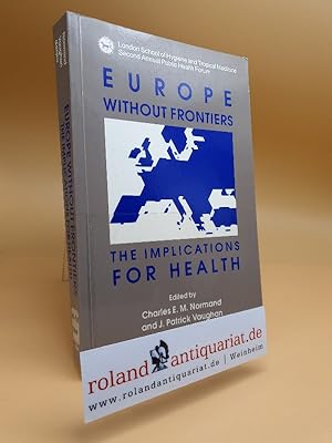 Seller image for Europe without Frontiers: Implications for Health (London School of Hygiene & Tropical Medicine S.) for sale by Roland Antiquariat UG haftungsbeschrnkt