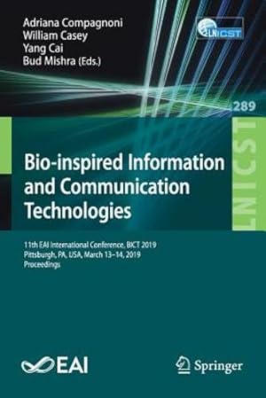 Immagine del venditore per Bio-inspired Information and Communication Technologies: 11th EAI International Conference, BICT 2019, Pittsburgh, PA, USA, March 13â  14, 2019, . and Telecommunications Engineering) [Paperback ] venduto da booksXpress