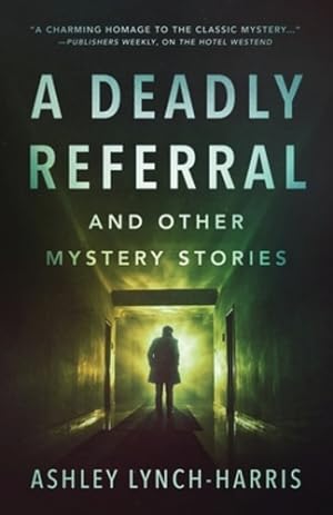 Immagine del venditore per A Deadly Referral and Other Mystery Stories by Lynch-Harris, Ashley [Paperback ] venduto da booksXpress