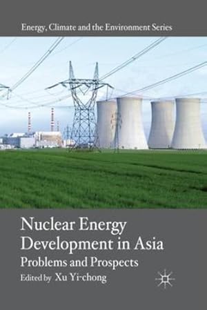 Bild des Verkufers fr Nuclear Energy Development in Asia: Problems and Prospects (Energy, Climate and the Environment) [Paperback ] zum Verkauf von booksXpress