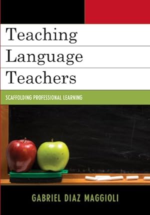 Seller image for Teaching Language Teachers: Scaffolding Professional Learning by Maggioli, Gabriel Diaz [Paperback ] for sale by booksXpress