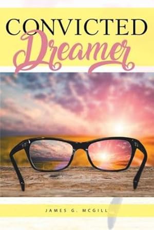 Seller image for Convicted Dreamer by McGill, James G [Paperback ] for sale by booksXpress