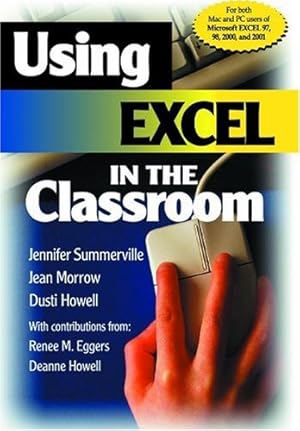 Seller image for Using Excel in the Classroom by Summerville, Jennifer B., Morrow, Jean, Howell, Dusti D., Eggers, Renee M., Howell, Deanne K. [Hardcover ] for sale by booksXpress