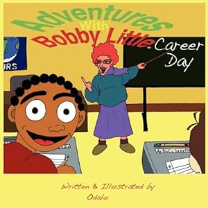 Seller image for Adventures with Bobby Little: Career Day by Wasikhongo, Odalo M [Paperback ] for sale by booksXpress