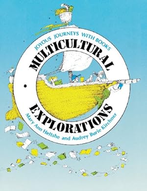 Imagen del vendedor de Multicultural Explorations: Joyous Journeys with Books by Heltshe, Mary A., Kirchner, Audrey [Paperback ] a la venta por booksXpress