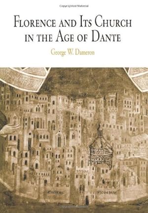 Image du vendeur pour Florence and Its Church in the Age of Dante (The Middle Ages Series) by Dameron, George W. [Hardcover ] mis en vente par booksXpress