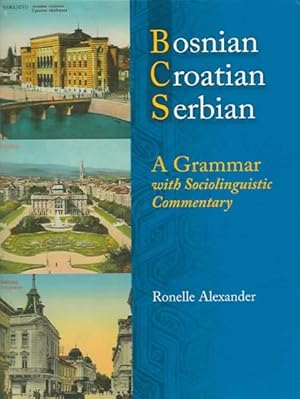 Seller image for Bosnian, Croatian, Serbian, a Grammar : With Sociolinguistic Commentary for sale by GreatBookPricesUK