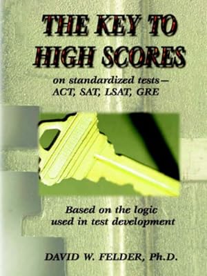 Immagine del venditore per Key to High Scores on Standardized Tests by Felder, David W. [Paperback ] venduto da booksXpress