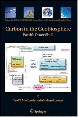 Seller image for Carbon in the Geobiosphere: - Earth's Outer Shell - (Topics in Geobiology) by Lerman, Abraham, Mackenzie, Fred T. [Hardcover ] for sale by booksXpress