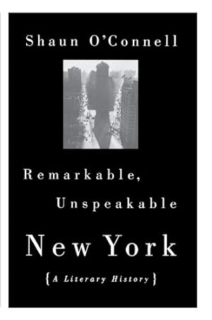 Seller image for Remarkable, Unspeakable New York by O'Connell, Shaun [Paperback ] for sale by booksXpress