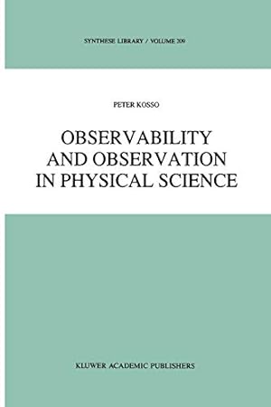 Seller image for Observability and Observation in Physical Science (Synthese Library) (Volume 209) by Kosso, Peter [Paperback ] for sale by booksXpress