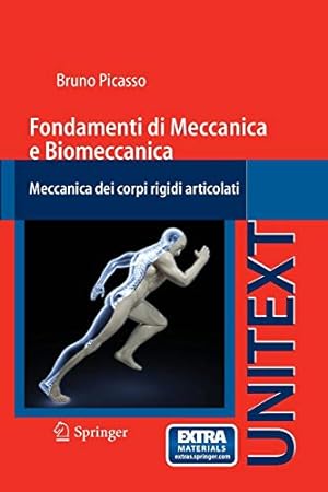 Image du vendeur pour Fondamenti di Meccanica e Biomeccanica: Meccanica dei corpi rigidi articolati (UNITEXT) (Italian Edition) by Picasso, Bruno [Paperback ] mis en vente par booksXpress