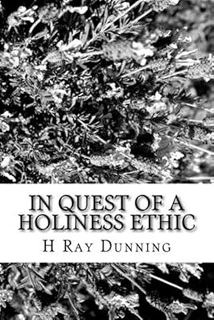 Seller image for In Quest of a Holiness Ethic : A History of Ethics in the Church of the Nazarene the First 75 Years for sale by GreatBookPrices