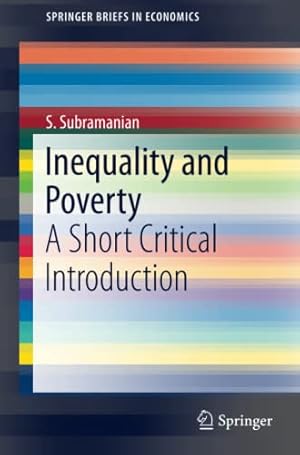 Seller image for Inequality and Poverty: A Short Critical Introduction (SpringerBriefs in Economics) by Subramanian, S. [Paperback ] for sale by booksXpress