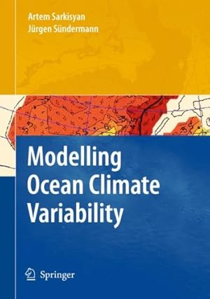 Seller image for Modelling Ocean Climate Variability by Sarkisyan, Artem S., Sündermann, Jürgen [Hardcover ] for sale by booksXpress