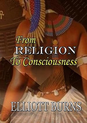 Immagine del venditore per From Religion to Consciousness by Burns, Elliott [Paperback ] venduto da booksXpress