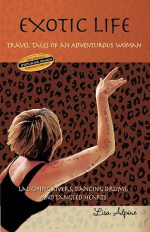 Seller image for Exotic Life: Travel Tales of an Adventurous Woman by Alpine, Lisa [Paperback ] for sale by booksXpress